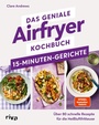 Bild: Das geniale Airfryer-Kochbuch - 15-Minuten-Gerichte - Riva