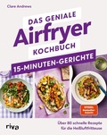Bild: Das geniale Airfryer-Kochbuch - 15-Minuten-Gerichte - Riva