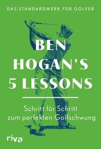 Enlarge image Cover: Ben Hogan's 5 Lessons - Das Standardwerk für Golfer - Riva