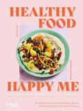 Cover: Healthy Food, Happy Me - Antientz&uuml;ndliche Ern&auml;hrung f&uuml;r Frauen - Riva