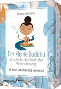 Cover: Der kleine Buddha entdeckt die Kraft der Ver&auml;nderung - 55 mutmachende Impulse - mvg
