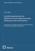 Cover: Kartellschadensersatz bei Missbrauch einer beherrschenden Stellung auf den Postm&auml;rkten - Nomos