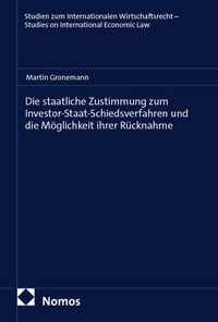 Enlarge image Cover: Die staatliche Zustimmung zum Investor-Staat-Schiedsverfahren und die Möglichkeit ihrer Rücknahme - Nomos