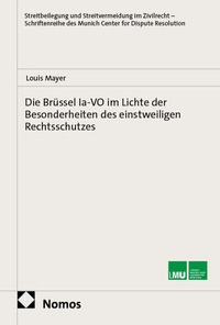 Abbildung von: Die Brüssel Ia-VO im Lichte der Besonderheiten des einstweiligen Rechtsschutzes - Nomos