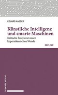 Cover: K&uuml;nstliche Intelligenz und smarte Maschinen - Schwabe Verlagsgruppe AG Schwabe Verlag
