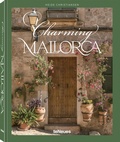 Cover: Charming Mallorca (DE) - teNeues Verlag ein Imprint des Gestalten Verlags