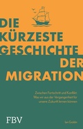 Cover: Die k&uuml;rzeste Geschichte der Migration - FinanzBuch Verlag