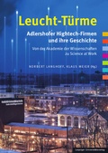 Cover: Leucht-T&uuml;rme. Adlershofer Hightech-Firmen und ihre Geschichte - Leipziger Uni-Vlg