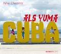 Cover: Als Yuma auf Cuba - KUNSTBLATT Verlag Dresden