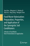 Cover: Food Waste Valorization: Preparation, Properties, and Application of the Synergistic Soil Conditioners - Springer