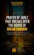 Abbildung von: Prayer of Jabez That Breaks Open The Doors of Breakthrough - Tella Olayeri