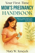 Abbildung von: Your First-Time Mom's Pregnancy Handbook - SeaHorse Pub