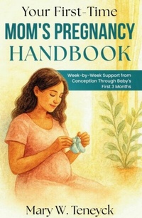 Abbildung von: Your First-Time Mom's Pregnancy Handbook - SeaHorse Pub