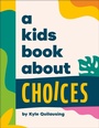 Cover: A Kids Book About Choices - DK Children