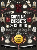 Cover: Coffins, Corsets & Curios Sticker, Color & Activity Book - Chartwell Books
