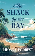 Cover: The Shack by the Bay (Love Stories by the Bay) - Rhonda Forrest