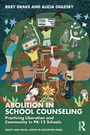 Cover: Abolition in School Counseling - Routledge