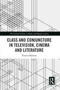 Cover: Class and Conjuncture in Television, Cinema, and Literature - Routledge