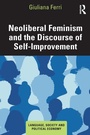 Cover: Neoliberal Feminism and the Discourse of Self-Improvement - Routledge
