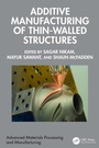 Cover: Additive Manufacturing of Thin-Walled Structures - CRC Press
