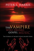 Cover: The Vampire Who Drinks Gospel Music - Lulu.com