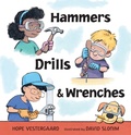 Cover: Hammers, Drills, and Wrenches - Candlewick Press,U.S.