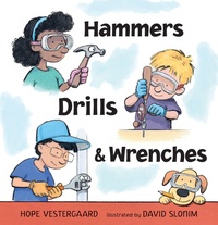Enlarge image Cover: Hammers, Drills, and Wrenches - Candlewick Press,U.S.