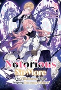 Cover: Notorious No More: The Villainess Enjoys Feigning Incompetence Volume 3 - J-Novel Heart