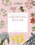 Cover: The Kew Gardener's Guide to Growing Bulbs - Frances Lincoln