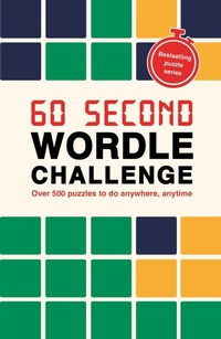 Enlarge image Cover: 60 Second Wordle Challenge: Volume 13 - Ivy Press