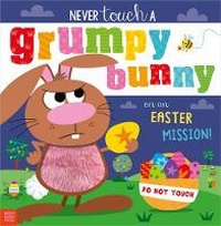 Enlarge image Cover: Never Touch a Grumpy Bunny . . . on an Easter Mission! - Make Believe Ideas