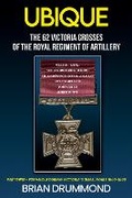 Cover: Ubique: The 62 Victoria Crosses of the Royal Regiment of Artillery - Barnthorn Publishing Limited