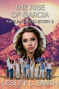 Cover: The Rise of Garcia - Lesley L. Smith
