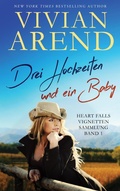 Cover: Drei Hochzeiten und ein Baby (Heart Falls Vignetten & Novellen, #1) - Arend Publishing Inc