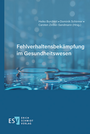 Cover: Fehlverhaltensbek&auml;mpfung im Gesundheitswesen - Erich Schmidt Verlag