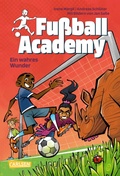 Cover: Fu&szlig;ball Academy 7: Ein wahres Wunder - Carlsen