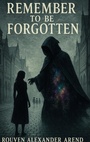 Cover: Remember to be Forgotten - BoD - Books on Demand