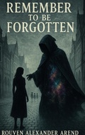 Cover: Remember to be Forgotten - BoD - Books on Demand