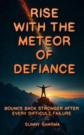 Cover: Rise with the Meteor of Defiance - Sunny Sharma