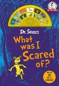 Cover: Dr. Seuss's What Was I Scared Of? with 12 Silly Sounds! - Random House Books for Young Readers