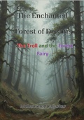 Cover: The Enchanted Forest of Dreams : The Troll and Forest Fairy - Muhammed Yagarkar