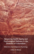 Cover: Advancing Health Equity and Psychological Wellness in the Shadows of Colonialism - Bloomsbury Academic