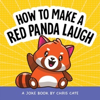 Enlarge image Cover: How to Make a Red Panda Laugh - Callisto Kids