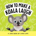 Cover: How to Make a Koala Laugh - Callisto Kids