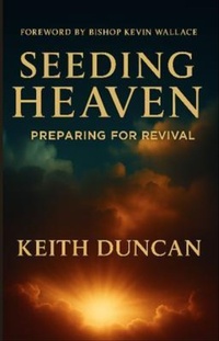 Enlarge image Cover: Seeding Heaven - His Call Ministries, Inc