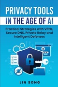 Cover: Privacy Tools in the Age of AI - Lin Song