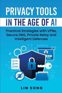 Enlarge image Cover: Privacy Tools in the Age of AI - Lin Song