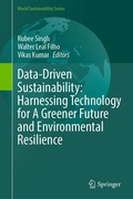 Cover: Data-Driven Sustainability: Harnessing Technology for A Greener Future and Environmental Resilience - Springer