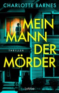 Cover: Mein Mann, der M&ouml;rder - L&uuml;bbe
