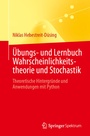 Cover: Übungs- und Lernbuch Wahrscheinlichkeitstheorie und Stochastik - Springer Spektrum